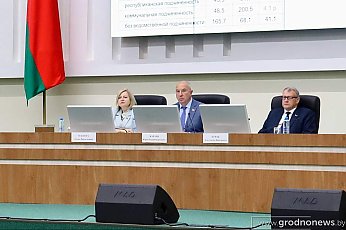 В Гродно обсуждают итоги социально-экономического развития региона и исполнение бюджета за первое полугодие